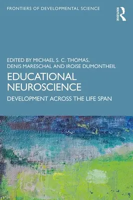 Neuroștiința educațională: Dezvoltarea de-a lungul întregii vieți - Educational Neuroscience: Development Across the Life Span