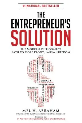 Soluția antreprenorului: Calea milionarului modern către mai mult profit, fani și libertate - The Entrepreneur's Solution: The Modern Millionaire's Path to More Profit, Fans & Freedom