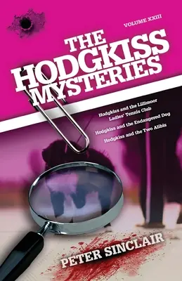 Misterele Hodgkiss: Hodgkiss și Lillimoor Ladies' Tennis Club și alte povestiri - The Hodgkiss Mysteries: Hodgkiss and the Lillimoor Ladies' Tennis Club and Other Stories