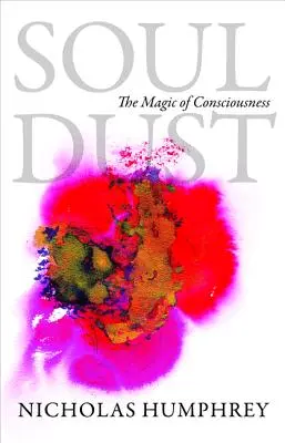 Praf de suflet: Magia conștiinței - Soul Dust: The Magic of Consciousness