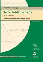 Teme de matematică pentru clasa a IX-a: bazate pe practica didactică în școlile Waldorf - Topics in Mathematics for the 9th Grade: Based on teaching practice in Waldorf schools