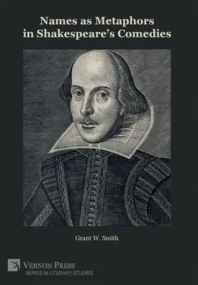 Numele ca metafore în comediile lui Shakespeare - Names as Metaphors in Shakespeare's Comedies