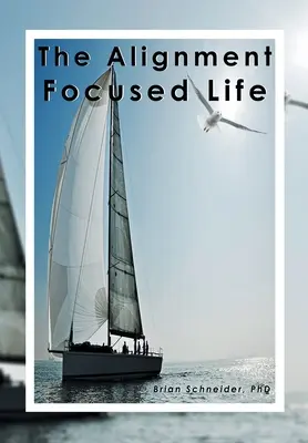 Viața centrată pe aliniere - The Alignment Focused Life