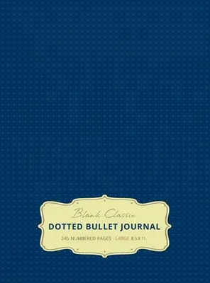 Jurnal Bullet cu puncte mare 8.5 x 11 (Royal Blue #8) Copertă cartonată - 245 pagini numerotate - Large 8.5 x 11 Dotted Bullet Journal (Royal Blue #8) Hardcover - 245 Numbered Pages