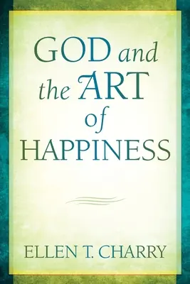 Dumnezeu și arta fericirii [God and the Art of Happiness - God and the Art of Happiness