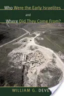 Cine au fost primii israeliți și de unde au venit? - Who Were the Early Israelites and Where Did They Come From?