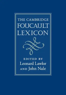 Lexiconul Cambridge Foucault - The Cambridge Foucault Lexicon