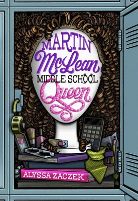 Martin McLean, regina școlii gimnaziale - Martin McLean, Middle School Queen