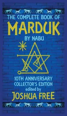 Cartea completă a lui Marduk de Nabu: Un companion devoțional Anunnaki de buzunar pentru rugăciuni și ritualuri babiloniene - The Complete Book of Marduk by Nabu: A Pocket Anunnaki Devotional Companion to Babylonian Prayers & Rituals