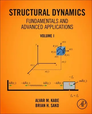 Structural Dynamics Fundamentals and Advanced Applications, Volume I: Volume I