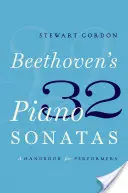 Cele 32 de sonate pentru pian ale lui Beethoven: Un manual pentru interpreți - Beethoven's 32 Piano Sonatas: A Handbook for Performers