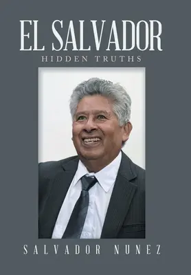 El Salvador: Adevăruri ascunse - El Salvador: Hidden Truths