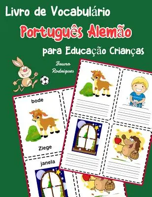 Portuguese German Vocabulary Book for Kids: Carte pentru copii pentru a învăța 200 de cuvinte portugheze de bază - Livro de Vocabulrio Portugus Alemo para Educao Crianas: Livro infantil para aprender 200 Portugus Alemo palavras bsicas