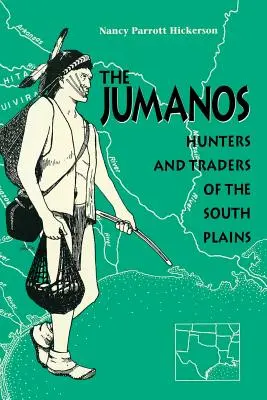Jumanos: Vânători și comercianți din Câmpia de Sud - The Jumanos: Hunters and Traders of the South Plains