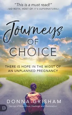 Journeys of Choice: Există speranță în mijlocul unei sarcini neplanificate (Journeys of Choice: There is Hope in the Midst of an Unplanned Pregnancy) - Journeys of Choice: There is Hope in the Midst of an Unplanned Pregnancy