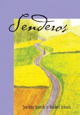 Senderos: Predarea limbii spaniole într-o școală Waldorf - Senderos: Teaching Spanish in a Waldorf School