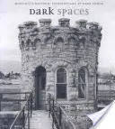 Spații întunecate: Penitenciarul istoric din Montana de la Deer Lodge - Dark Spaces: Montana's Historic Penitentiary at Deer Lodge