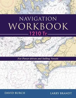 Manual de navigație 1210 Tr: Pentru ambarcațiuni cu motor și cu vele - Navigation Workbook 1210 Tr: For Power-Driven and Sailing Vessels
