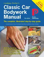 Manual de caroserie pentru mașini clasice: Ghidul complet, ilustrat, pas cu pas - Classic Car Bodywork Manual: The complete, illustrated step-by-step guide