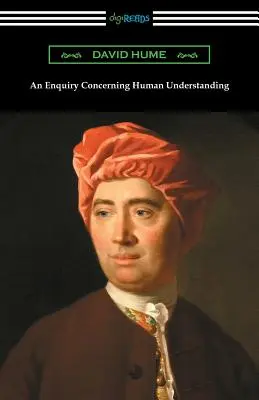 An Enquiry Concerning Human Understanding (cu o introducere de L. A. Selby-Bigge) - An Enquiry Concerning Human Understanding (with an Introduction by L. A. Selby-Bigge)