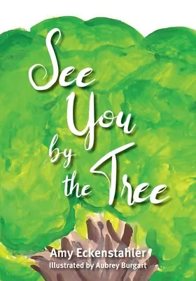 See You by the Tree