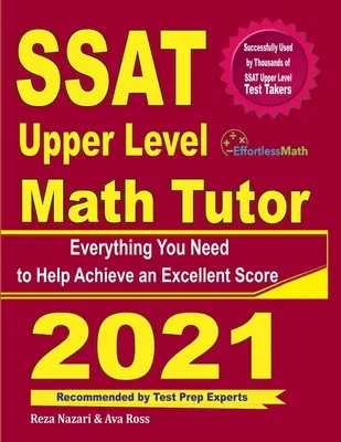 SSAT Upper Level Math Tutor: Tot ce aveți nevoie pentru a vă ajuta să obțineți un scor excelent - SSAT Upper Level Math Tutor: Everything You Need to Help Achieve an Excellent Score