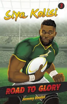Drumul spre glorie - Siya Kolisi - Road to Glory - Siya Kolisi