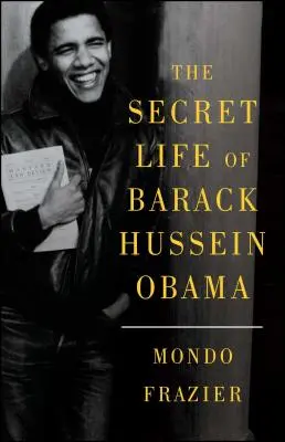 Viața secretă a lui Barack Hussein Obama - The Secret Life of Barack Hussein Obama