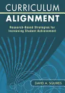 Alinierea curriculumului: Strategii bazate pe cercetare pentru creșterea randamentului elevilor - Curriculum Alignment: Research-Based Strategies for Increasing Student Achievement