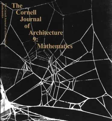 The Cornell Journal of Architecture 9: Matematică - The Cornell Journal of Architecture 9: Mathematics