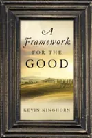 Un cadru pentru bine - A Framework for the Good