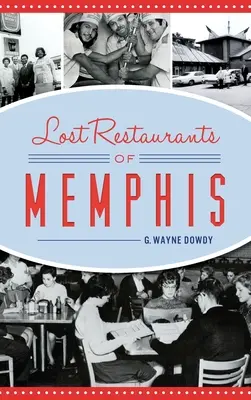 Restaurantele pierdute din Memphis - Lost Restaurants of Memphis