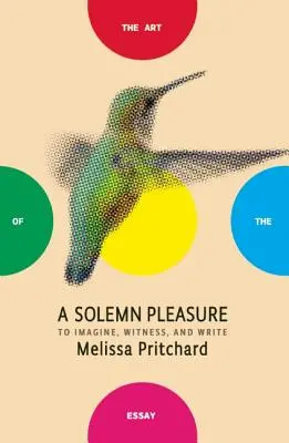O plăcere solemnă: Să imaginezi, să fii martor și să scrii - A Solemn Pleasure: To Imagine, Witness, and Write