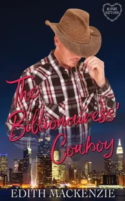 The Billionairess' Cowboy: O poveste de dragoste cu cowboy miliardar curată și sănătoasă - The Billionairess' Cowboy: A clean and wholesome billionaire cowboy romance