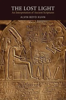 Lumina pierdută: O interpretare a scripturilor antice - The Lost Light: An Interpretation of Ancient Scriptures