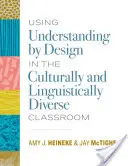 Utilizarea înțelegerii prin design în clasa diversă din punct de vedere cultural și lingvistic (Using Understanding by Design in the Culturally and Linguistically Diverse Classroom) - Using Understanding by Design in the Culturally and Linguistically Diverse Classroom