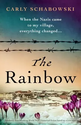 Curcubeul: Ficțiune istorică absolut sfâșietoare din al Doilea Război Mondial, bazată pe o poveste adevărată - The Rainbow: Absolutely heartbreaking World War 2 historical fiction based on a true story