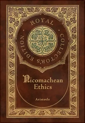 Etica nicomahică (Ediție regală de colecție) (Case Laminate Hardcover with Jacket) - Nicomachean Ethics (Royal Collector's Edition) (Case Laminate Hardcover with Jacket)