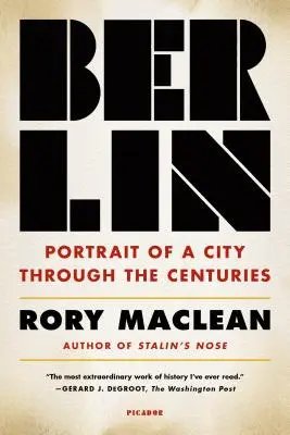 Berlin: Portretul unui oraș de-a lungul secolelor - Berlin: Portrait of a City Through the Centuries