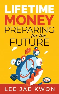 Bani pe viață: Pregătirea pentru viitor - Lifetime Money: Preparing for the Future