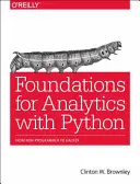 Fundamente pentru analiză cu Python: De la neprogramator la hacker - Foundations for Analytics with Python: From Non-Programmer to Hacker