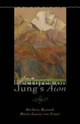 Prelegeri despre Aionul lui Jung (Polaritățile psihicului) - Lectures on Jung's Aion (Polarities of the Psyche)