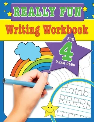 Really Fun Writing Workbook For 4 Year Olds: Activități de scriere distractive și educative pentru copiii de patru ani - Really Fun Writing Workbook For 4 Year Olds: Fun & educational writing activities for four year old children