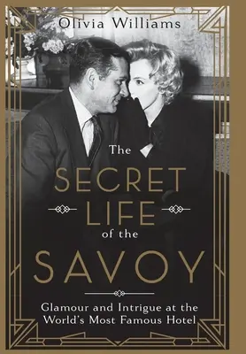 Viața secretă a Savoy - The Secret Life of the Savoy