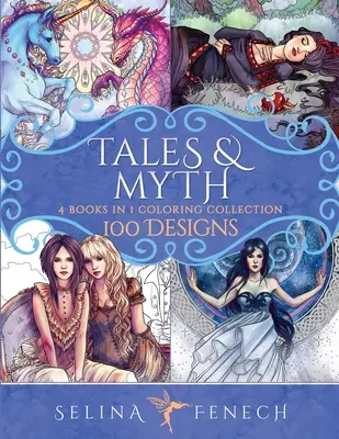 Colecția de colorat Povești și mituri: 100 de modele - Tales and Myth Coloring Collection: 100 Designs