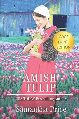 Amish Tulip LARGE PRINT: roman Amish - Amish Tulip LARGE PRINT: Amish Romance