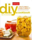 Carte de bucate DIY: Can It, Cure It, Churn It, Brew It - DIY Cookbook: Can It, Cure It, Churn It, Brew It