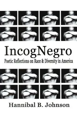 IncogNegro: Reflecții poetice despre rasă și diversitate în America - IncogNegro: Poetic Reflections of Race & Diversity in America