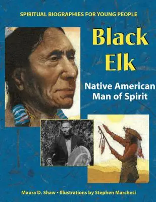 Black Elk: Omul de spirit al nativilor americani - Black Elk: Native American Man of Spirit