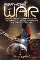 Rugăciuni de război: Rugăciuni care rup lanțurile satanice, obstacolele și operațiunile demonice - Prayers of War: Prayers That Break Satanic Chains, Hindrances & Demonic Operations